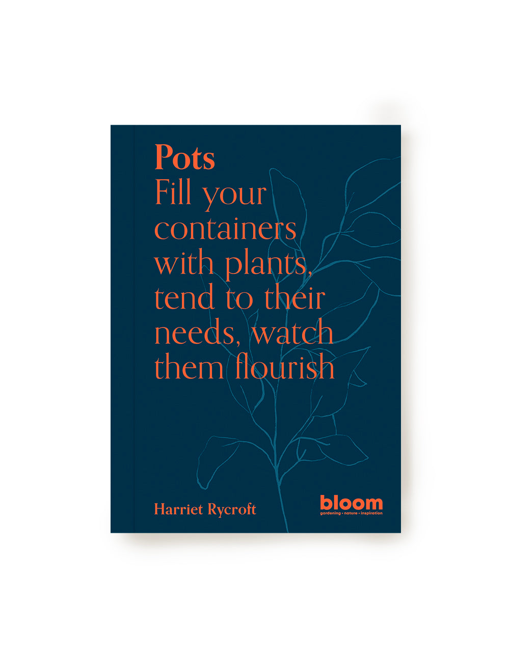 Pots: Fill Your Containers with Plants | Harriet Rycroft